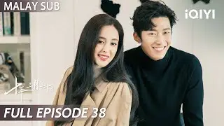 【BM SUB】Ten Years Late 十年三月三十日 EP38 | Shawn Dou ❤️ Gulnazar | iQIYI Malaysia