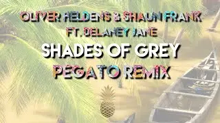 Oliver Heldens Ft. Delaney Jane - Shades Of Grey (Pegato Remix)