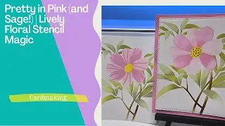 Pretty in Pink (and Sage!) | Lively Floral Stencil Magic