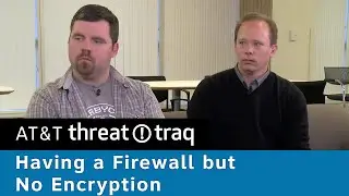Having a Firewall but No Encryption - AT&T ThreatTraq Bits