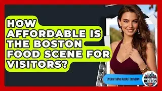 How Affordable Is the Boston Food Scene for Visitors? - Everything About Boston