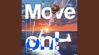 Move on!