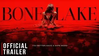 BONE LAKE Official Trailer | Mercedes Bryce Morgan | Maddie Hasson, Alex Roe | Horror Thriller Movie