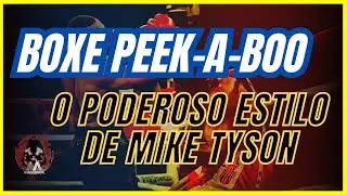 BOXE PEEK-A-BOO O PODEROSO  ESTILO DE MIKE TYSON