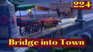 JUNE'S JOURNEY 224 | BRIDGE INTO TOWN (Hidden Object Game) *Mastered Scene*
