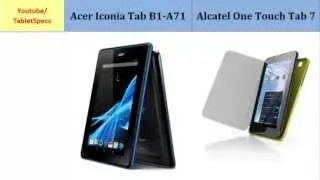 Acer Iconia Tab B1-A71 to Alcatel One Touch Tab 7, compared with