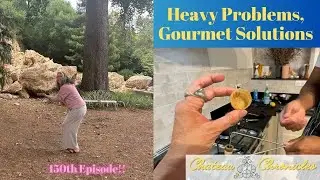 Heavy Problems. Gourmet Solutions. The Chateau Chronicles Ep #150