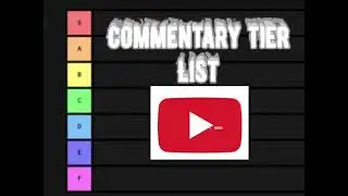 YouTube commentary tier list part1