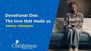 Advent Devotionals with Sammy Jabangwe | Devotional One