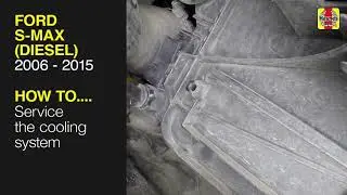 Ford S-MAX and Galaxy (2006 - 2015) - Service the cooling system
