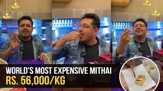 Rs 56,000 per Kg World's Most Expensive Mithai | OH TERI!
