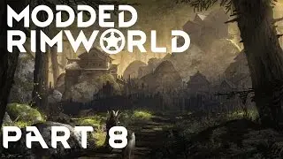 Let's Play Modded Rimworld - Part 8  - Alpha 15 - Lovely Diseases - Rimsenal