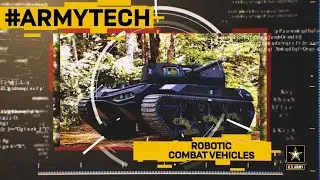 Army Tech: Robotic Combat Vehicle