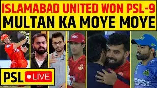 🔴PSL FINAL LIVE - ISLAMABAD UNITED WON PSL-9 BY 2 WICKETS MULTAN SULTANS KA MOYE MOYE