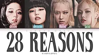 How Would BLACKPINK Sing ‘28 Reasons’ by SEULGI (Color Coded Lyrics Eng/Rom/Han)