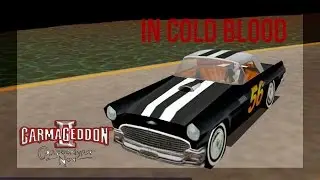 Carmageddon II: Carpocalypse Now - | 20 | - In Cold Blood