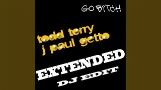 Go Bitch (Extended DJ Edit)