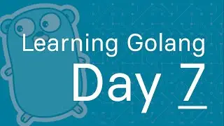 Learning Golang   Day 7