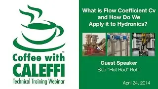 What is Flow Coefficient Cv and How Do We Apply it to Hydronics?