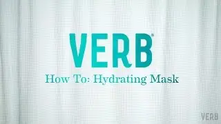 Verb Hydrating Mask - How To