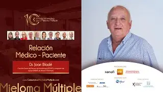 Mieloma Múltiple | Relación médico-paciente con el Dr. Joan Bladé