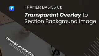 Framer Basics 01 : Transparent Overlay to Section Background Image