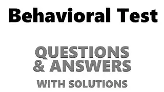 How to Pass BEHAVIORAL TEST -  Questions and Answers with Solutions