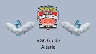 Altaria - Early VGC Guide by 3x Regional Champion