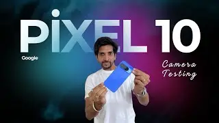 Google Pixel 10 Camera Test | Night Mode, Video, AI Features & Photography Review