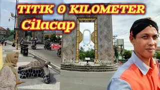 TEMPAT YANG LAGI VIRALL‼️TITIK 0 KILOMETER CILACAP