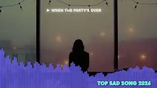 When the Party&rsquo;s Over | Emotional Indie Song | Late Night Heartbreak