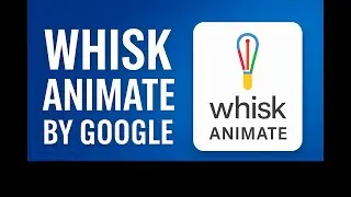 Whisk Animate by Google