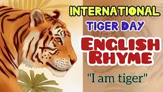 English rhyme on international tiger day 2024 | Poem on tiger day english | 29 July 2024 tiger day