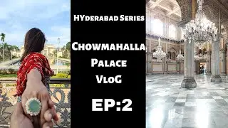 House of Nizams-Chowmahalla Palace |Exploring Hyderabad | Shadab Biryani | Famous Ice Cream | Ep: 2