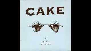 Cake - I Will Survive (Lyrics)