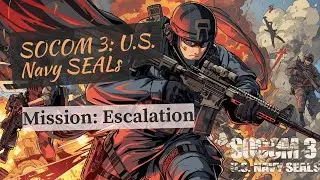 🎮 SOCOM 3: U.S. Navy SEALs - Mission: Escalation
