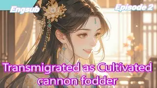 Transmigrated as Cultivated cannon fodder,she accidentally became besties with heroine!【2 of 2】
