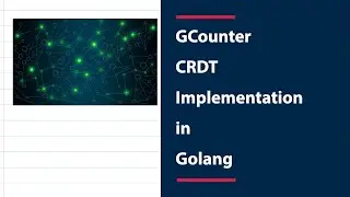Distributed Data | GCounter CRDT Implementation in Golang
