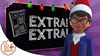 Extra! Extra! Read All About It! | Official Scout Elf School Video | The Elf on the Shelf Santaverse