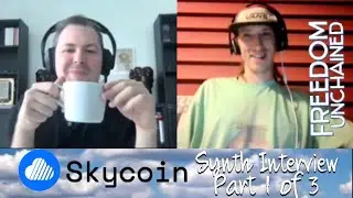 Building a World of Freedom - Interview with Synth Co-Founder of Skycoin - Part 1 of 3