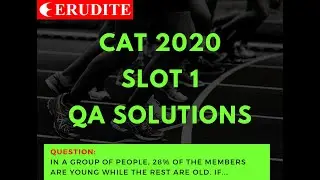 CAT 2020 Slot 1 QA  Solution | Question: In a group of people, 28% of the members are young while...