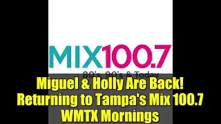 Miguel & Holly Are Back! Returning to Tampa's Mix 100.7 WMTX Mornings