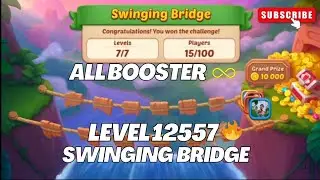 Homescapes Level 12557 |Swinging bridge 🌉| Rainbow Ball & All Booster Infinity ♾️