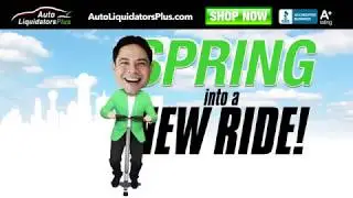 Auto Liquidators Plus: Spring Into a New Ride!
