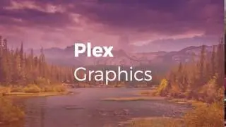 // Plex Graphics Intro //