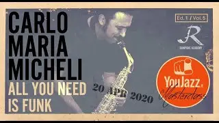 Masterclass di sax | Carlo Micheli | All You Need Is Funk | Estratto