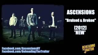 Ascensions - Bruised & Broken (New Song!) [HD] 2012