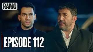 Ramo - Episode 112 | Full Turkish Drama (Action, Mafia)