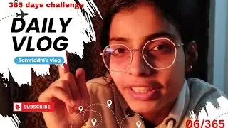 Daily Vlog 06/365 days challenge 