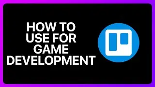How To Use Trello For Game Development Tutorial